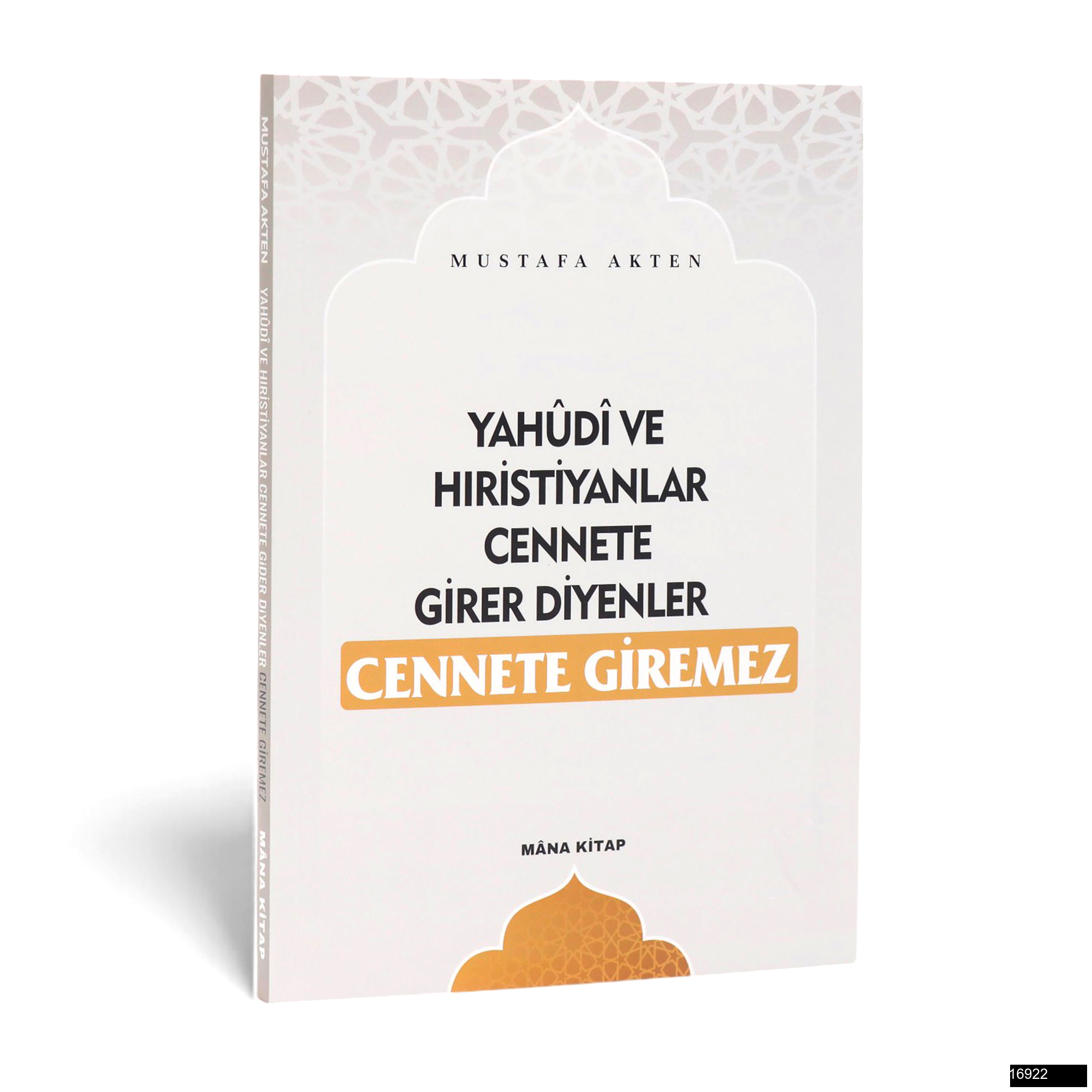 Mustafa Akten Yahudi Ve Hiristiyanlar Cennete Girer Diyenler Cennete Giremez